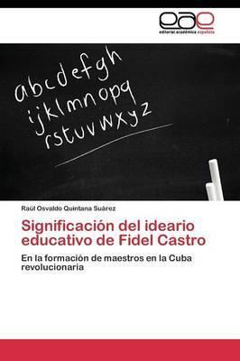 Libro Significacion Del Ideario Educativo De Fidel Castro...