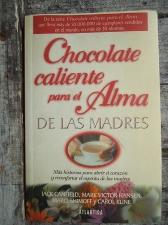 Chocolate Caliente Para El Alma De Las Madres  Jack Capfield