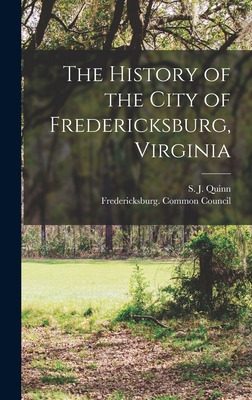 Libro The History Of The City Of Fredericksburg, Virginia...