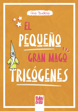 Libro El Pequeño Gran Mago Tricógenesde Babidi-bu