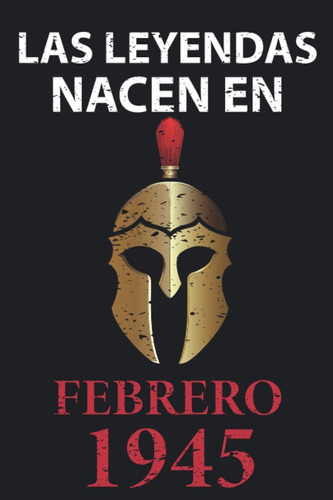 Libro: Las Leyendas Nacen En Febrero 1945: Regalo De Cumplea