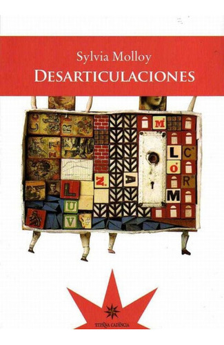 Desarticulaciones, De Sylvia Molloy. Editorial Eterna Cade