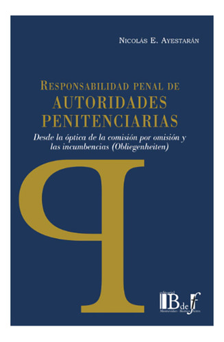 Responsabilidad Penal De Autoridades Penitenciarias - Ayesta