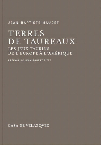 Terres De Taureaux, De Maudet, Jean-baptiste. Editorial Casa De Velázquez, Tapa Blanda En Francés, 2002