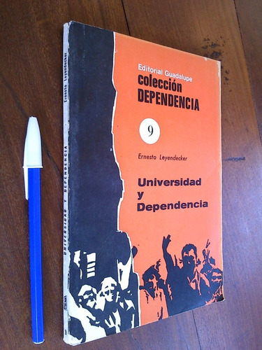 Universidad Y Dependencia - Ernesto Leyendecker