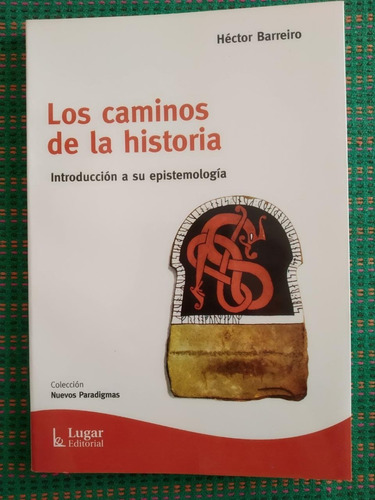 Los Caminos De La Historia. Hector Barreiro. Impecable