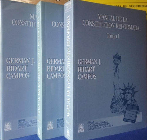 Bidart Campos, G - Manual De La Constitución Reformada. 3 Ts