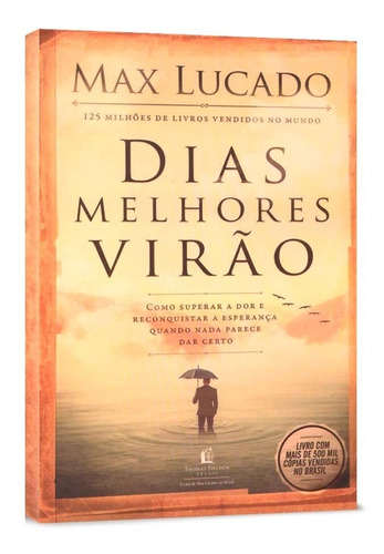 Livro Dias Melhores Virão Max Lucado Versão De Bolso