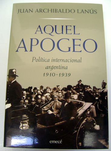 Aquel Apogeo Archibaldo Lanus Politica Internacional Boedo