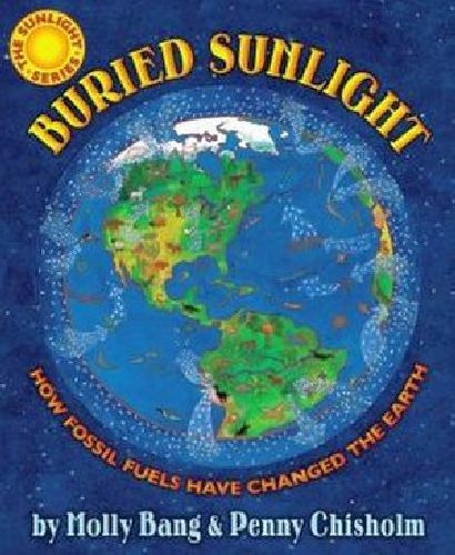 Buried Sunlight: How Fossil Fuels Have Changed The Earth