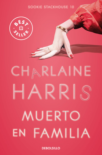 Muerto En Familia (sookie Stackhouse 10), De Harris, Charlaine. Sookie Stackhouse 10, Vol. 1. Editorial Debolsillo, Tapa Blanda En Español, 2024