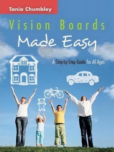 Vision Boards Made Easy, De Tania Chumbley. Editorial Balboa Press, Tapa Blanda En Inglés
