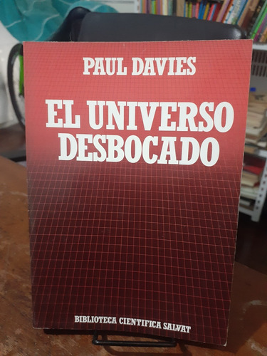 El Universo Desbocado. Paul Davies. Salvat Biblioteca Cient.