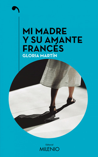 Mi Madre Y Su Amante Frances Martin, Gloria Milenio Editori