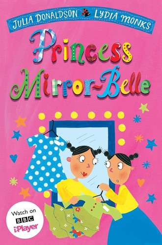 A Princess Mirror-belle - Julia Donaldson, De Donaldson, Julia. Editorial Macmillan Children Books, Tapa Blanda En Inglés, 2022