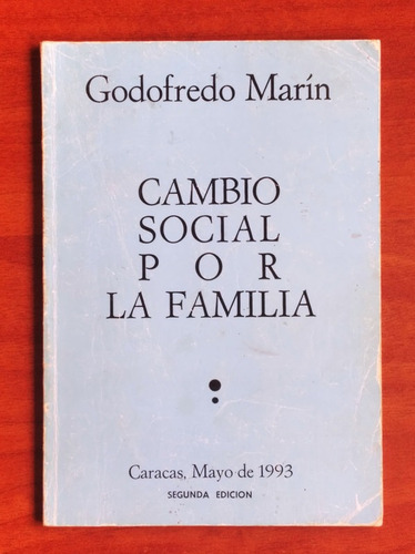 Cambio Social Por La Familia / Godofredo Marín