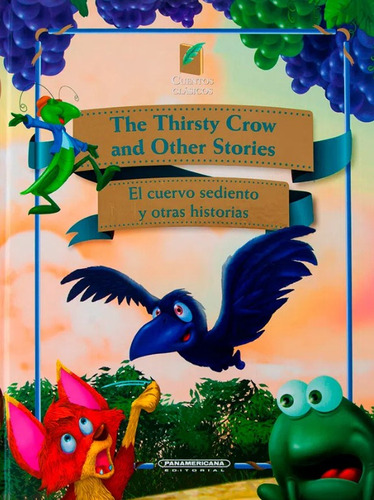 The thirsty crow and other stories: El cuervo sediento y otras historias, de Varios autores. Serie 9583045158, vol. 1. Editorial Panamericana editorial, tapa dura, edición 2014 en español, 2014