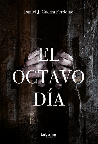 El Octavo Día, De Daniel J. Guerra Perdomo