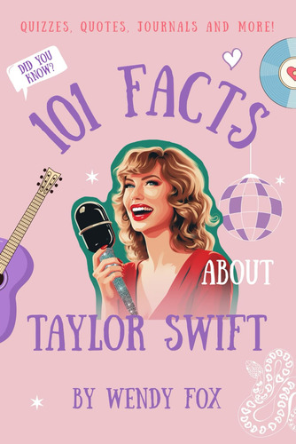 Book : 101 Facts About Taylor Swift Quizzes, Quotes,...