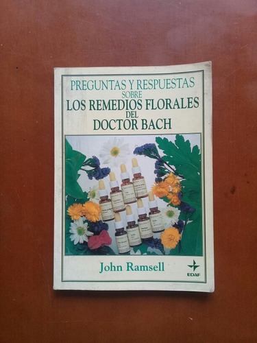 Preguntas Y Respuestas Sobre Los Remedios Florales De Bach