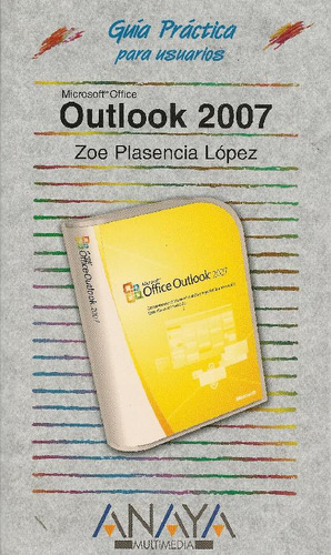 Libro Outlook 2007 Guia Practica Para Usuarios De Zoe Plasen