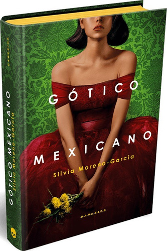 Gótico Mexicano, de Moreno-Garcia, Silvia. Editora Darkside Entretenimento Ltda  Epp, capa dura em português, 2021