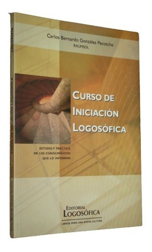 Curso De Iniciación Logosófica - Carlos B. González Pecotche