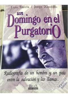 Livro Un Domingo En El Purgatorio - Luis Varela; Jorge Zicolillo [1992]