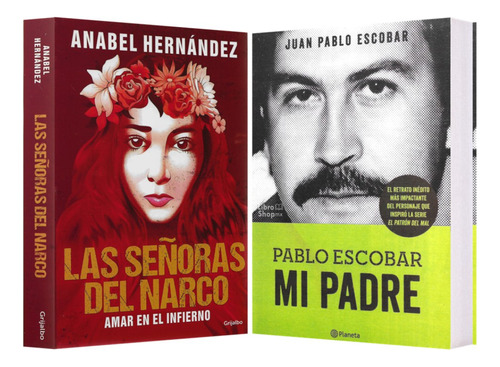 Señoras Del Narco + Pablo Escobar Mi Padre Pack 2 Libros