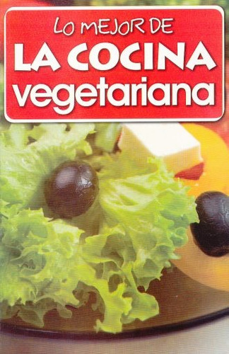 Lo Mejor De La Cocina Vegetariana - Editorial Época