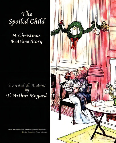 The Spoiled Child, De T Arthur Engard. Editorial Iuniverse, Tapa Blanda En Inglés
