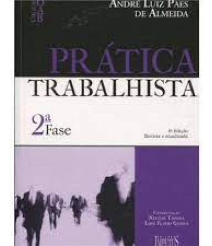 Prática Trabalhista: 2ª Fase - Coleção Oab, de André Luiz Paes de Almeida. Editorial Impetus, tapa mole en português