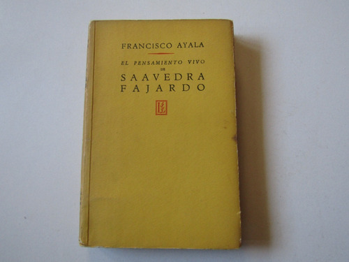 El Pensamiento Vivo De Saavedra Fajardo F. Ayala