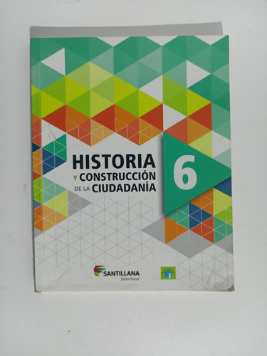 Historia Y Construccion De La Ciudadania 6 