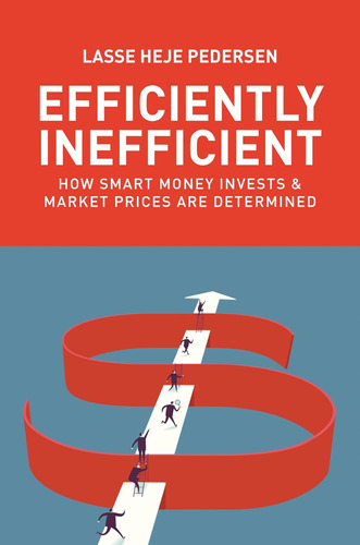 Libro: Efficiently Inefficient: How Smart Money Invests And