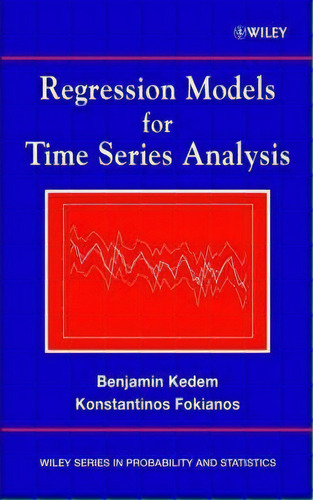 Regression Models For Time Series Analysis, De Benjamin Kedem. Editorial John Wiley Sons Ltd, Tapa Dura En Inglés