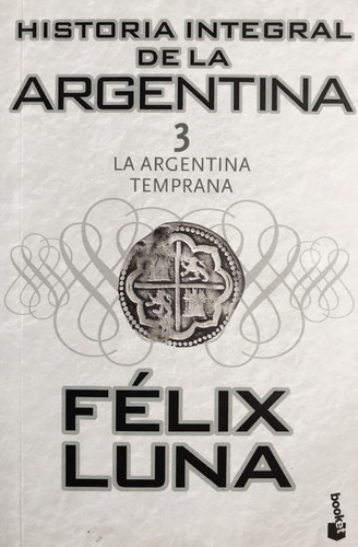 Historia Integral De La Argentina 3 - Félix Luna (Usado)