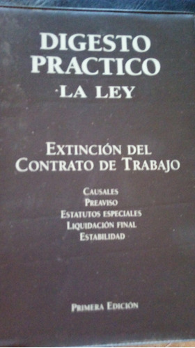 Digesto Práctico La Ley. Extinción Del Contrato De Trabajo.