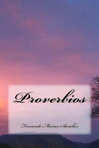 Provérbios, De Fernando Munoz Sanchez. Editorial Createspace, Tapa Blanda En Español