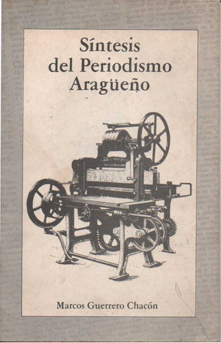 Sintesis Del Periodismo Aragueño Por Marcos Guerrero Chacon