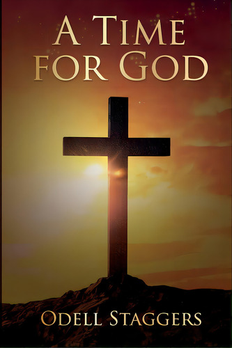 A Time For God, De Staggers, Odell. Editorial Indy Pub, Tapa Blanda En Inglés