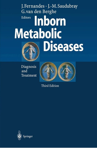 Inborn Metabolic Diseases - Fernandez; Saudubray; Berghe