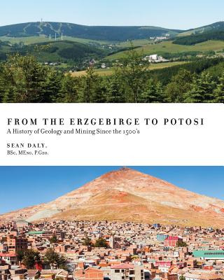Libro From The Erzgebirge To Potosi: A History Of Geology...