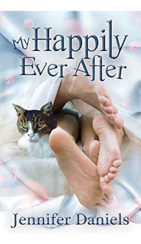 My Happily Ever After (en Inglés) / Jennifer Daniels
