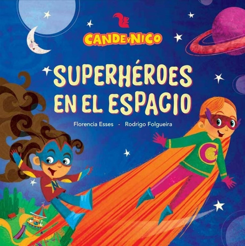 Superheroes Del Espacio - Cande Y Nico (mayuscula) - Esses