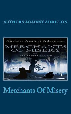 Libro Merchants Of Misery: Authors Against Addiction - Da...