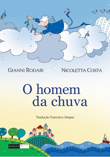 O homem da chuva, de Rodari, Gianni. Série Leituras Saborosas Editora Biruta Ltda., capa mole em português, 2009