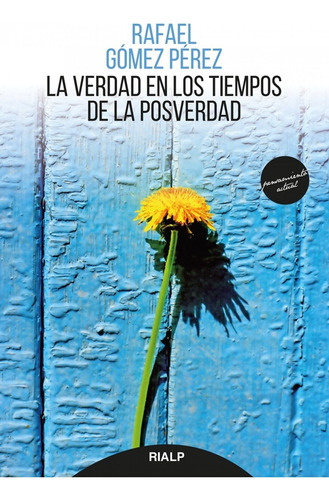 Libro La Verdad En Los Tiempos De La Posverdad - Gomez Perez