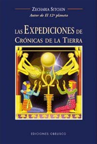 Expediciones De Cronicas De La Tierra, Las, - Sitchin,zechar