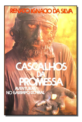 Cascalhos da Promessa, de SILVA, RENATO IGNACIO. Editorial RENATO IGNACIO en português